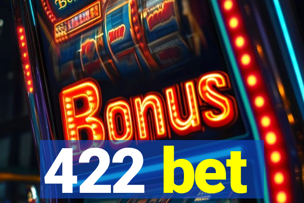 422 bet